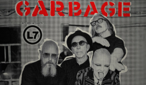 Leia mais sobre o artigo Garbage e l7 the band